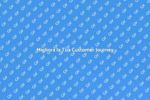 Ottimizza la Customer Journey Oggi