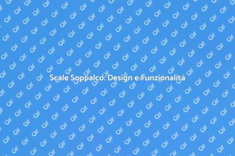 Scale per Soppalchi: Progettazione Efficace