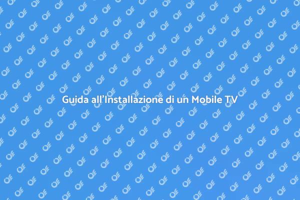 Come Installare un Mobile TV con Facilità