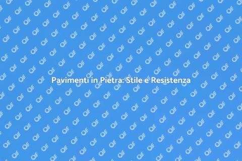 Pavimento in Pietra: Eleganza e Stile