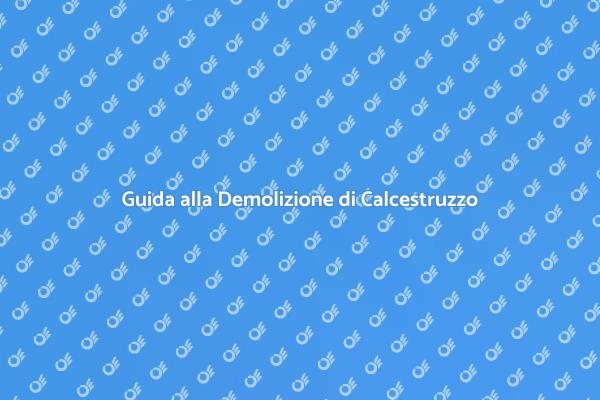 Demolizione Sicura di Strutture in Calcestruzzo