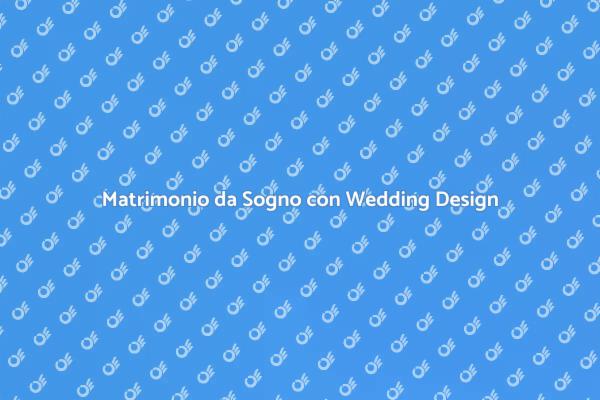 Realizza il tuo Matrimonio da Sogno