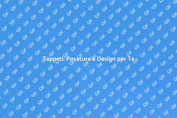 Posare Tappeti: Guida al Successo