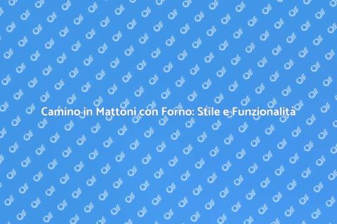 Camino in Mattoni con Forno Integrato