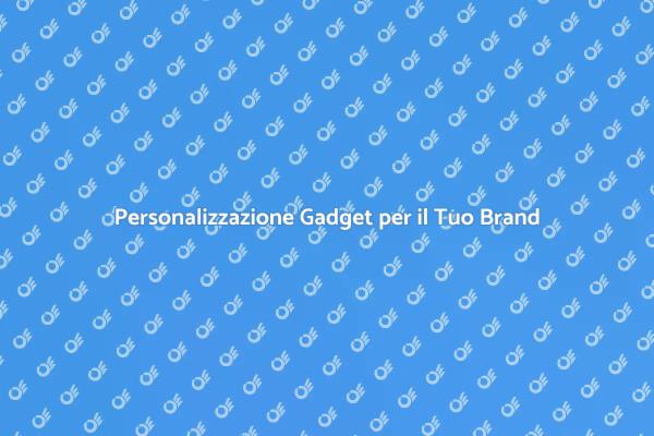 Gadget Personalizzati per il Tuo Brand