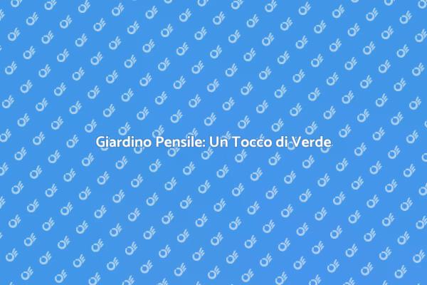 Come Creare un Giardino Pensile