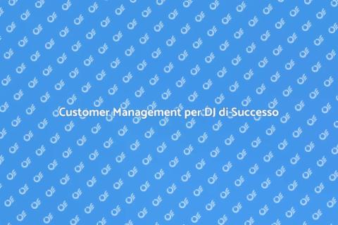 Corso Customer Relationship per DJ