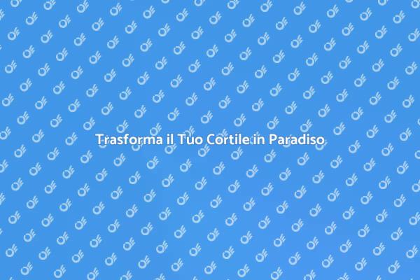 Cortile da Sogno: Progettalo con Noi