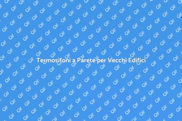 Riscalda il Tuo Vecchio Edificio!