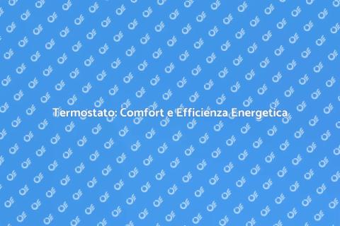 Installazione Termostato per Casa Intelligente