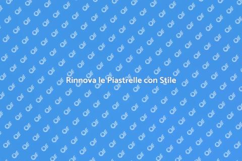 Dipingere le Piastrelle: Guida Pratica
