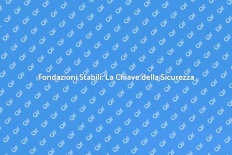 Consolidamento Fondazioni: Sicurezza Casa