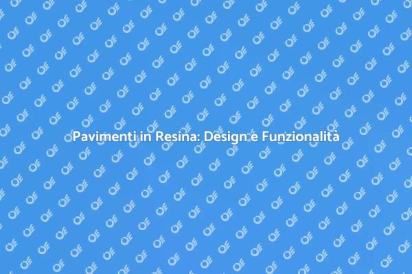 Ristruttura con Stile: Pavimenti in Resina