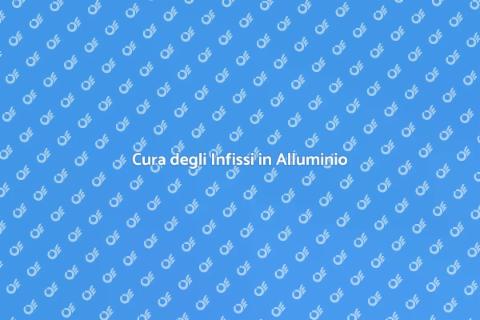 Manutenzione Infissi in Alluminio