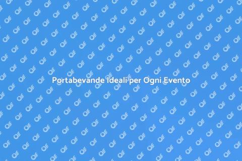 Portabevande per Eventi: Guida Essenziale