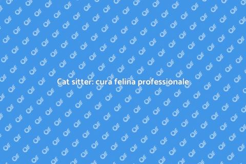 Servizio di cat sitter professionale