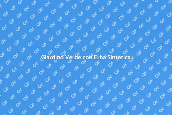 La Soluzione Verde: Erba Sintetica
