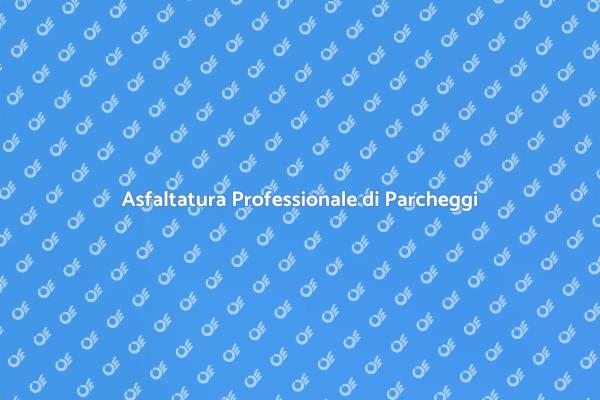 Asfaltare un Parcheggio Pubblico Facile