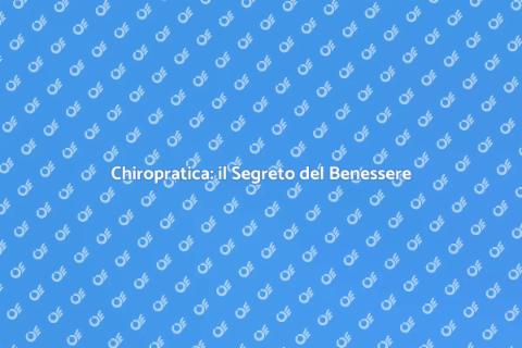 Terapia Chiropratica per il Benessere