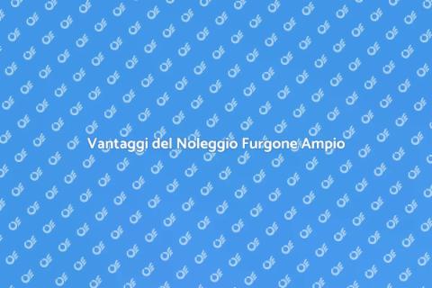 Noleggio Furgone Ampio Spazio Carico