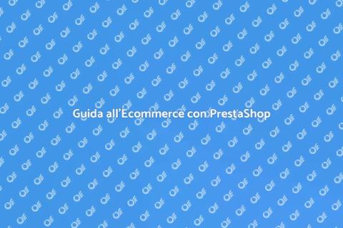 Aprire un Ecommerce su PrestaShop