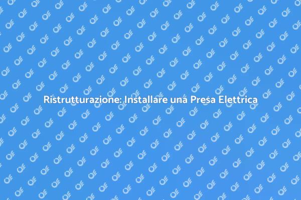 Installazione Elettrica: Bonus Ristrutturazione