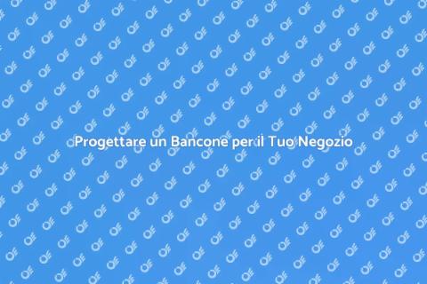Bancone su Misura per Negozio