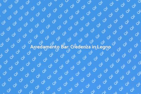 Credenza in Legno per Arredamento Bar