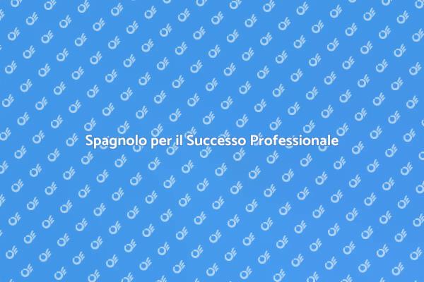 Lezioni di Spagnolo per il Tuo Futuro