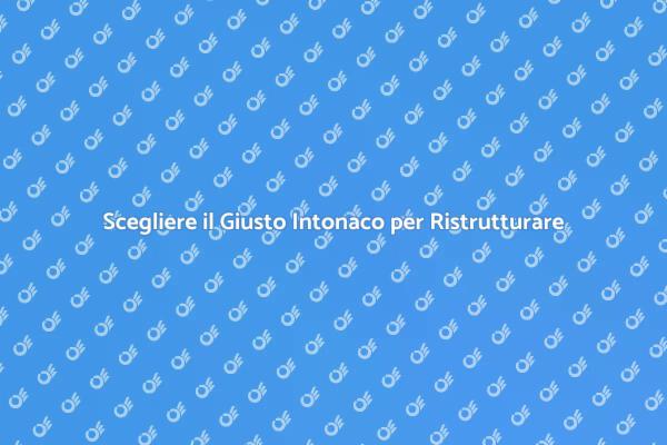 Intonaco: Fondamentale per la Ristrutturazione