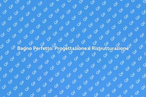 Progettazione Bagno: Stile e Funzionalità