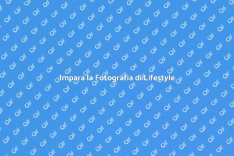 Corso di Fotografia di Lifestyle