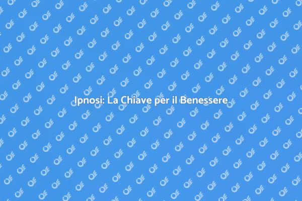 Ipnosi: Un Viaggio Verso la Serenità