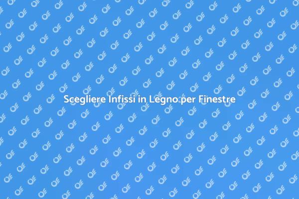 Infissi in Legno: Eleganza e Funzionalità