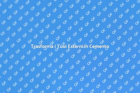 Ristrutturazione Esterni in Cemento