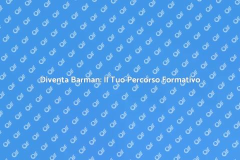 Formazione per Diventare Barman