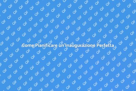 Organizzare un'Inaugurazione Indimenticabile