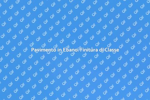 Finitura Pavimento in Ebano Elegante