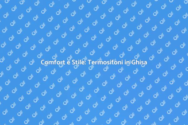 Termosifoni in Ghisa: Efficacia e Design