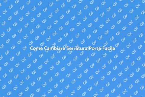 Sostituire Serratura Porta: Guida Pratica