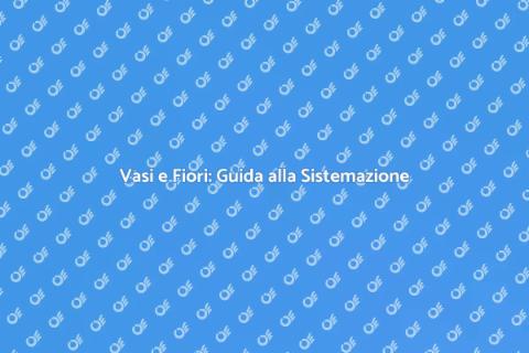 Sistemazione Vasi e Fiori in Giardino
