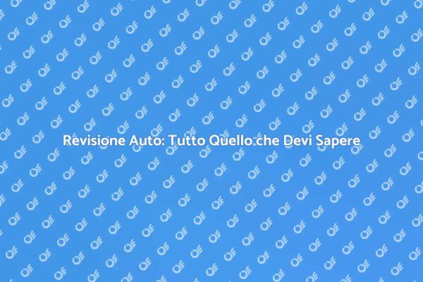 Revisione Auto: Sicurezza e Normative