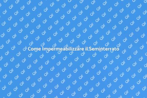 Impermeabilizzare il Seminterrato Casa