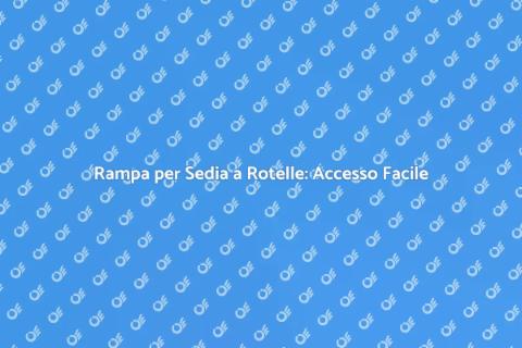 Rampa per sedia a rotelle: Comfort
