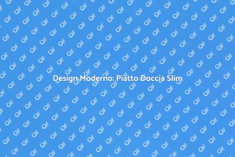 Piatto Doccia Filo Pavimento Extra Slim