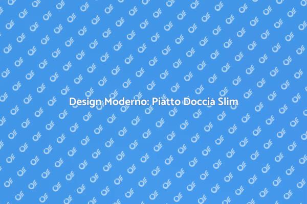 Eleganza con il Piatto Doccia Slim