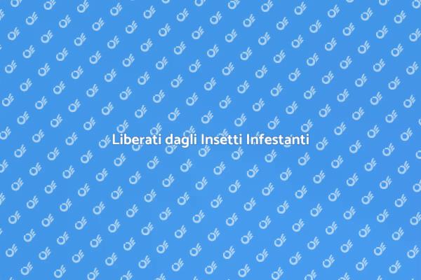 Disinfestazione: Combatti gli Insetti!