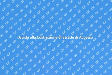 Costruire una Strada di Accesso