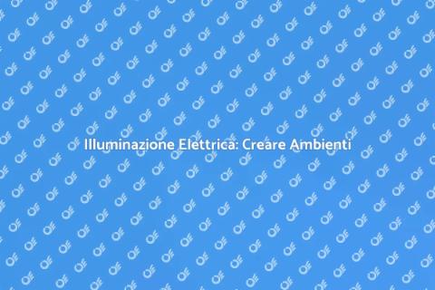 Progettazione Illuminazione Elettrica