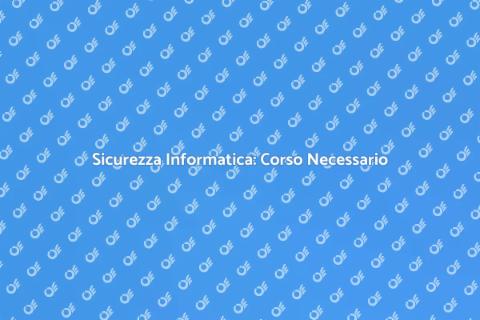 Corso di Sicurezza Informatica Essenziale